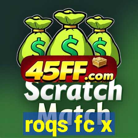 roqs fc x